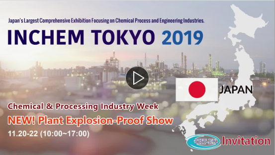 The First Plant Explosion-Proof Show of INCHEM 2019 in Japan