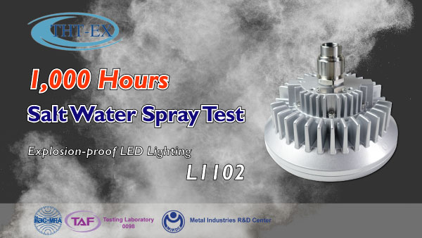 Explosion-proof LED Lighting verified 1000 hrs Salt Water Spray Test