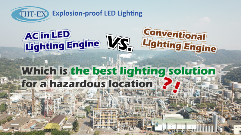 Comparison Between Explosion-proof AC in LED Lighting and Conventional Explosion-proof Lighting