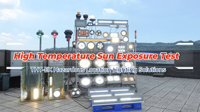 High Temperature Sun Exposure Test for Explosion-proof Lights in Summer 2022