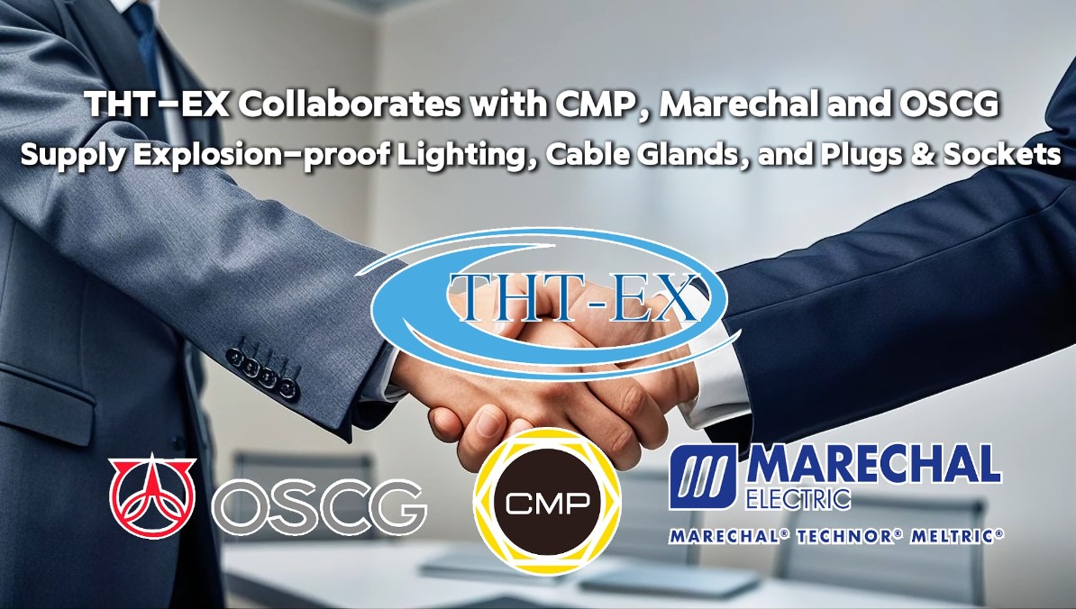 Hazardous Area One-Stop Solution  THT-EX × CMP × Marechal × OSCG